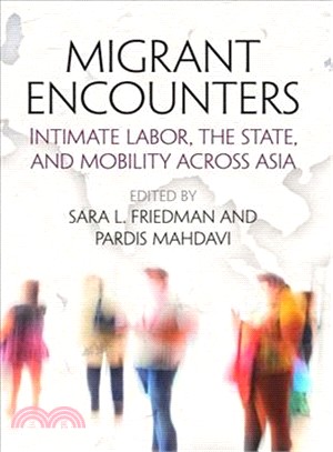 Migrant Encounters ─ Intimate Labor, the State, and Mobility Across Asia