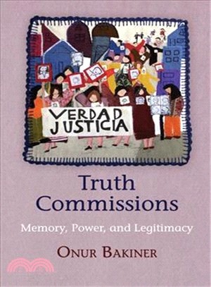 Truth Commissions ─ Memory, Power, and Legitimacy