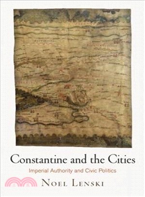 Constantine and the Cities ─ Imperial Authority and Civic Politics