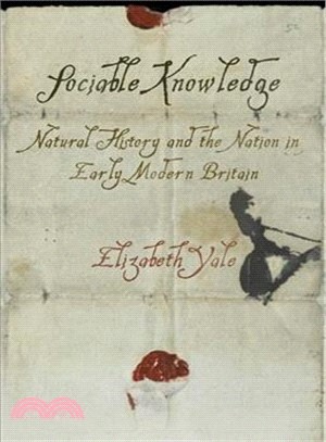 Sociable Knowledge ─ Natural History and the Nation in Early Modern Britain