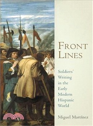 Front Lines ─ Soldiers' Writing in the Early Modern Hispanic World