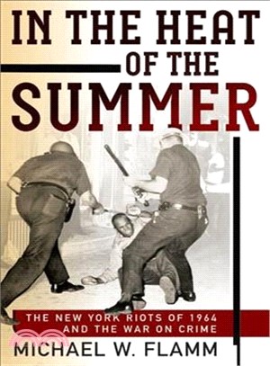 In the Heat of the Summer ─ The New York Riots of 1964 and the War on Crime