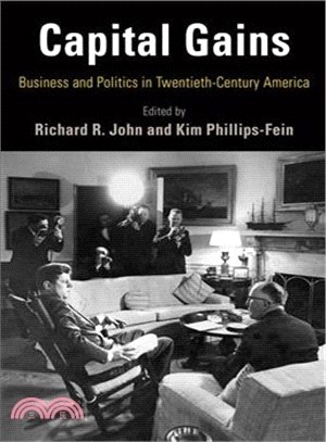 Capital Gains ─ Business and Politics in Twentieth-Century America
