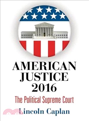 American Justice 2016 ─ The Political Supreme Court