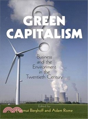 Green Capitalism? ─ Business and the Environment in the Twentieth Century