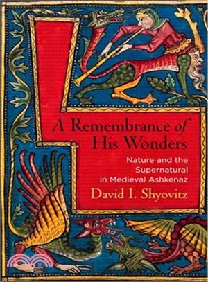 A Remembrance of His Wonders ─ Nature and the Supernatural in Medieval Ashkenaz