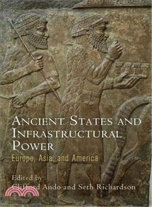 Ancient States and Infrastructural Power ─ Europe, Asia, and America