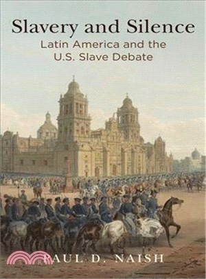 Slavery and Silence ─ Latin America and the U.s. Slave Debate