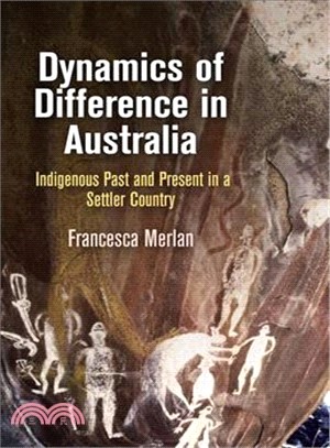 Dynamics of Difference in Australia ― Indigenous Past and Present in a Settler Country