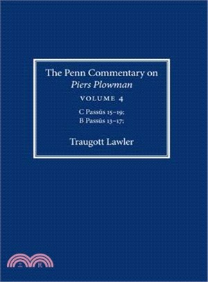 The Penn Commentary on Piers Plowman ― C Passus 15-19, B Passus 13-17