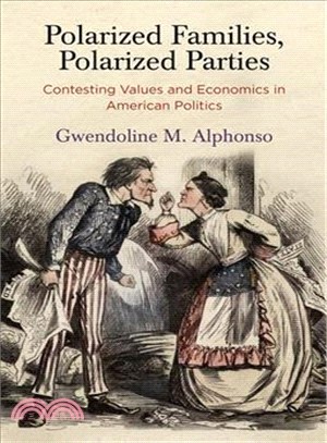 Polarized Families, Polarized Parties ― Contesting Values and Economics in American Politics