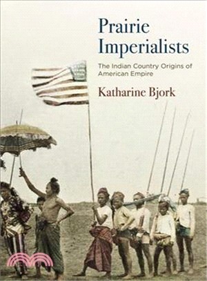 Prairie Imperialists ― The Indian Country Origins of American Empire