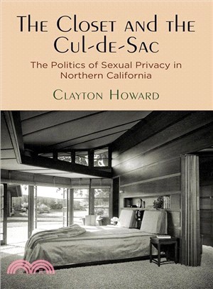 The Closet and the Cul-de-sac ― The Politics of Sexual Privacy in Northern California