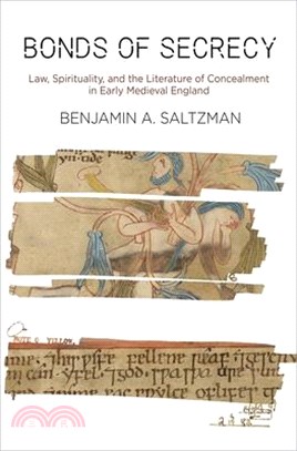 Bonds of Secrecy ― Law, Spirituality, and the Literature of Concealment in Early Medieval England