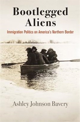 Bootlegged Aliens ― Immigration Politics on America's Northern Border