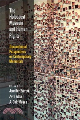 The Holocaust Museum and Human Rights：Transnational Perspectives on Contemporary Memorials