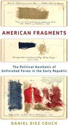 American Fragments: The Political Aesthetic of Unfinished Forms in the Early Republic