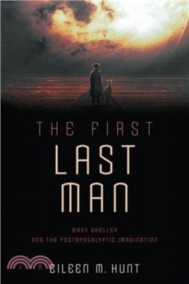 The First Last Man：Mary Shelley and the Postapocalyptic Imagination