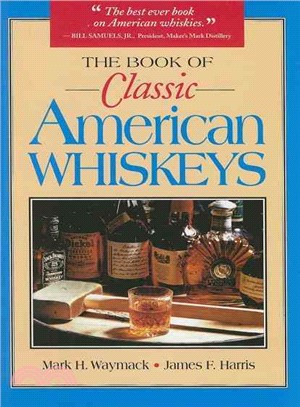 The Book of Classic American Whiskeys