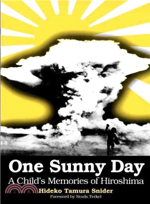 One Sunny Day ― A Child's Memories of Hiroshima