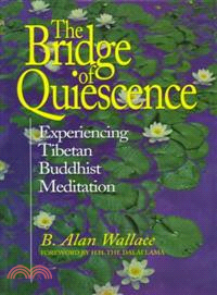 The Bridge of Quiescence—Experiencing Tibetan Buddhist Meditation