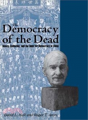 The Democracy of the Dead ─ Dewey, Confucius, and the Hope for Democracy in China