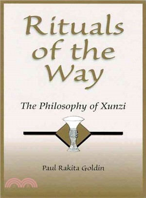 Rituals of the Way ─ The Philosophy of Xunzi
