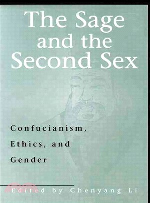 The Sage and the Second Sex ─ Confucianism, Ethics, and Gender