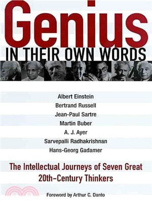 Genius in Their Own Words: The Intellectual Journeys of Seven Great 20Th-Century Thinkers