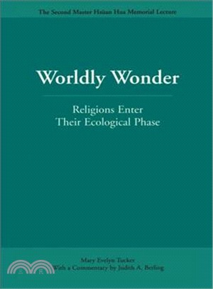 Worldly Wonder: Religions Enter Their Ecological Phase