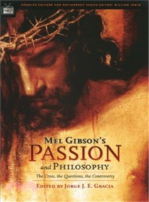 Mel Gibson's Passion And Philosophy ― The Cross, the Questions, the Controversy