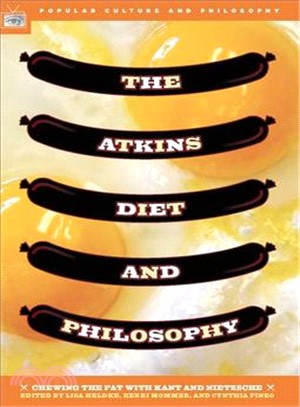 The Atkins Diet And Philosophy ─ Chewing the Fat with Kant and Nietzsche