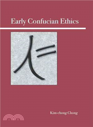 Early Confucian Ethics: Concepts and Arguements