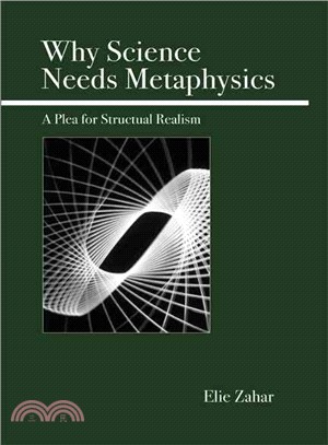 Why Science Needs Metaphysics: A Plea for Structural Realism