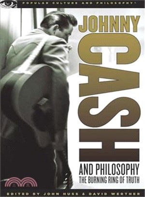 Johnny Cash and Philosophy: The Burning Ring of Truth