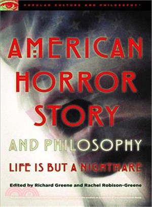 American Horror Story and Philosophy ─ Life Is but a Nightmare