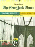 The New York Times Sunday Crossword Puzzles: 50 Sunday Puzzles from the Pages of the New York Times | 拾書所