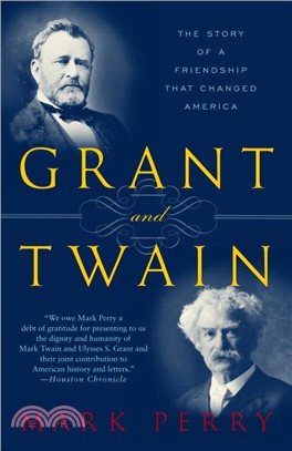 Grant And Twain ─ The Story Of An American Friendship