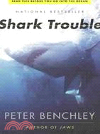 Shark Trouble: True Stories About Sharks and the Sea