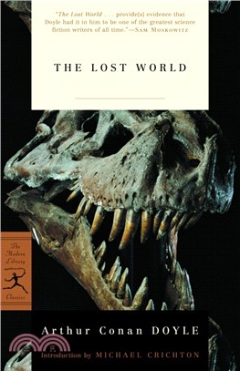 The Lost World ─ Being an Account of the Recent Amazing Adventures of Professor George E. Challenger, Lord John Roxton, Professor Summerlee, and Mr. E.d. Malone of the