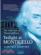 Twilight at Monticello ─ The Final Years of Thomas Jefferson | 拾書所