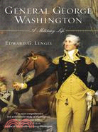 General George Washington ─ A Military Life