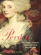 Perdita ─ The Literary, Theatrical, Scandalous Life Of Mary Robinson