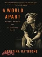 A World Apart ─ Women, Prison, and Life Behind Bars