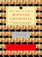 Forty Ways to Look at Winston Churchill: A Brief Account of a Long Life | 拾書所
