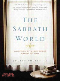 The Sabbath World ─ Glimpses of a Different Order of Time