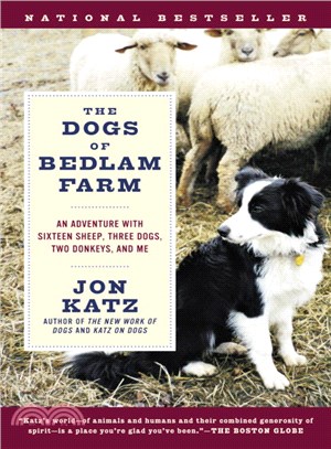 The Dogs Of Bedlam Farm ─ An Adventure With Sixteen Sheep, Three Dogs, Two Donkeys, And Me | 拾書所