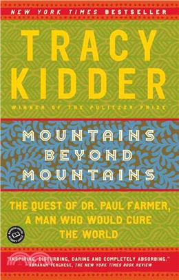 Mountains Beyond Mountains ─ The Quest of Dr. Paul Farmer, a Man Who Would Cure the World | 拾書所