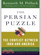The Persian Puzzle ─ The Conflict Between Iran And America