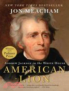 American Lion ─ Andrew Jackson in the White House